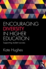 Encouraging Diversity in Higher Education : Supporting student success - eBook