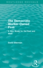 The Democratic Worker-Owned Firm (Routledge Revivals) : A New Model for the East and West - eBook