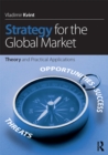 Strategy for the Global Market : Theory and Practical Applications - eBook