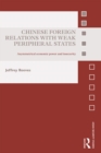 Chinese Foreign Relations with Weak Peripheral States : Asymmetrical Economic Power and Insecurity - eBook