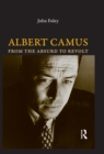 Albert Camus : From the Absurd to Revolt - eBook