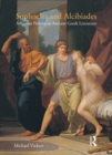 Sophocles and Alcibiades : Athenian Politics in Ancient Greek Literature - eBook