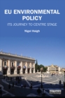 EU Environmental Policy : Its journey to centre stage - eBook