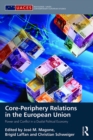 Core-periphery Relations in the European Union : Power and Conflict in a Dualist Political Economy - eBook