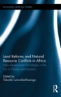 Land Reforms and Natural Resource Conflicts in Africa : New Development Paradigms in the Era of Global Liberalization - eBook
