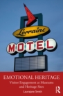 Emotional Heritage : Visitor Engagement at Museums and Heritage Sites - eBook