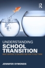 Understanding School Transition : What happens to children and how to help them - eBook
