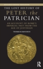 The Lost History of Peter the Patrician : An Account of Rome's Imperial Past from the Age of Justinian - eBook