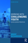 Working with Challenging Youth : Seven Guiding Principles - eBook