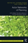 Actor Networks of Planning : Exploring the Influence of Actor Network Theory - eBook