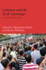 Lebanon and the Arab Uprisings : In the Eye of the Hurricane - eBook