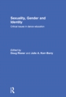 Sexuality, Gender and Identity : Critical Issues in Dance Education - eBook