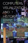 Computers, Visualization, and History : How New Technology Will Transform Our Understanding of the Past - eBook