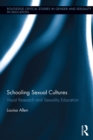 Schooling Sexual Cultures : Visual Research in Sexuality Education - eBook