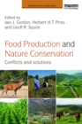 Food Production and Nature Conservation : Conflicts and Solutions - eBook