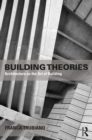Building Theories : Architecture as the Art of Building - eBook