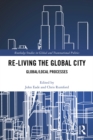 Re-Living the Global City : Global/Local Processes - eBook