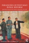 Paradoxes of Post-Mao Rural Reform : Initial Steps toward a New Chinese Countryside, 1976-1981 - eBook