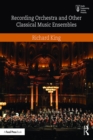 Recording Orchestra and Other Classical Music Ensembles - eBook