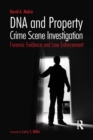 DNA and Property Crime Scene Investigation : Forensic Evidence and Law Enforcement - eBook