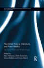 Narrative Theory, Literature, and New Media : Narrative Minds and Virtual Worlds - eBook