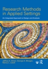 Research Methods in Applied Settings : An Integrated Approach to Design and Analysis, Third Edition - eBook
