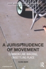 A Jurisprudence of Movement : Common Law, Walking, Unsettling Place - eBook
