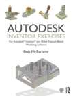 Autodesk Inventor Exercises : for Autodesk(R) Inventor(R) and Other Feature-Based Modelling Software - eBook