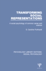 Transforming Social Representations : A social psychology of common sense and science - eBook