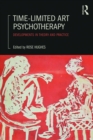 Time-Limited Art Psychotherapy : Developments in Theory and Practice - eBook