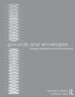 Grounds and Envelopes : Reshaping Architecture and the Built Environment - eBook