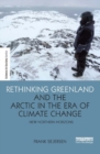 Rethinking Greenland and the Arctic in the Era of Climate Change : New Northern Horizons - eBook