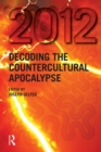 2012 : Decoding the Countercultural Apocalypse - eBook