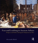 Fear and Loathing in Ancient Athens : Religion and Politics During the Peloponnesian War - eBook