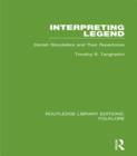 Interpreting Legend (RLE Folklore) : Danish Storytellers and their Repertoires - eBook