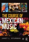 The Course of Mexican Music - eBook