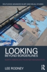 Looking Beyond Borderlines : North America's Frontier Imagination - eBook