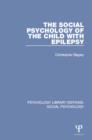 The Social Psychology of the Child with Epilepsy - eBook