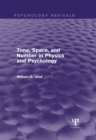 Time, Space, and Number in Physics and Psychology (Psychology Revivals) - eBook