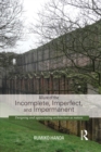 Allure of the Incomplete, Imperfect, and Impermanent : Designing and Appreciating Architecture as Nature - eBook
