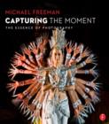 Capturing The Moment : The Essence of Photography - eBook