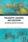 Philosophy, Dialogue, and Education : Nine Modern European Philosophers - eBook