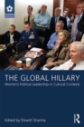 The Global Hillary : Women's Political Leadership in Cultural Contexts - eBook