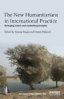 The New Humanitarians in International Practice : Emerging actors and contested principles - eBook