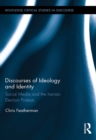 Discourses of Ideology and Identity : Social Media and the Iranian Election Protests - eBook