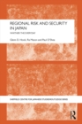 Regional Risk and Security in Japan : Whither the everyday - eBook