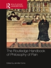 The Routledge Handbook of Philosophy of Pain - eBook