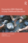 Encounters With Materials in Early Childhood Education - eBook