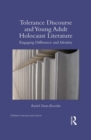 Tolerance Discourse and Young Adult Holocaust Literature : Engaging Difference and Identity - eBook