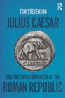 Julius Caesar and the Transformation of the Roman Republic - eBook